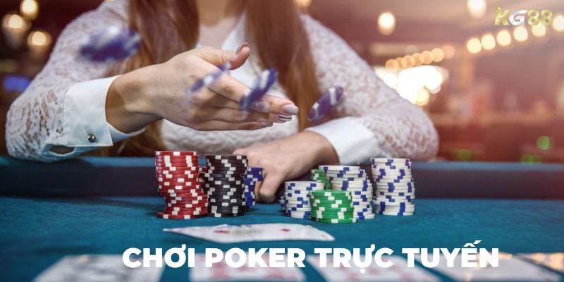 Chơi Poker Trực Tuyến