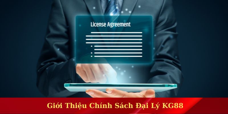 Tìm hiểu chính sách đại lý KG88